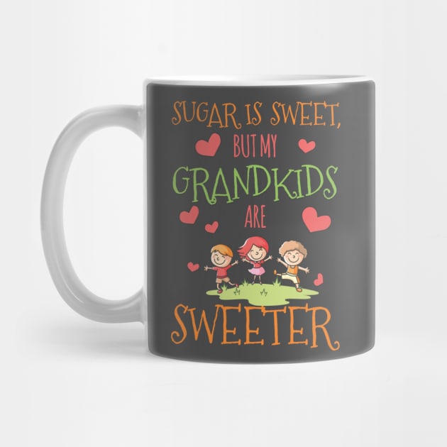 My Grandkids Are Sweeter by jslbdesigns